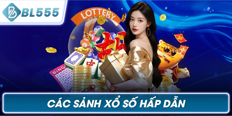Các Sảnh Xổ Số Hấp Dẫn