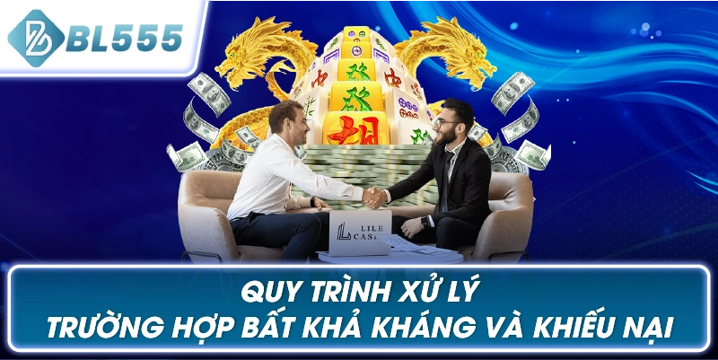 Quy Trình Sử Lý Trường Hợp Bất Khả Kháng Và Khiếu Nại