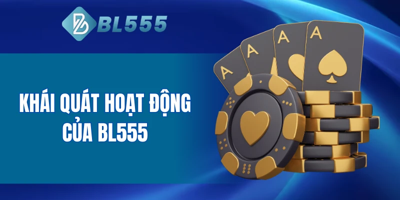 Giới Thiệu BL555- Khái Quát Hoạt Động